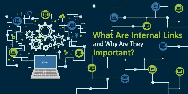 What Are Internal Links and Why Are They Important
