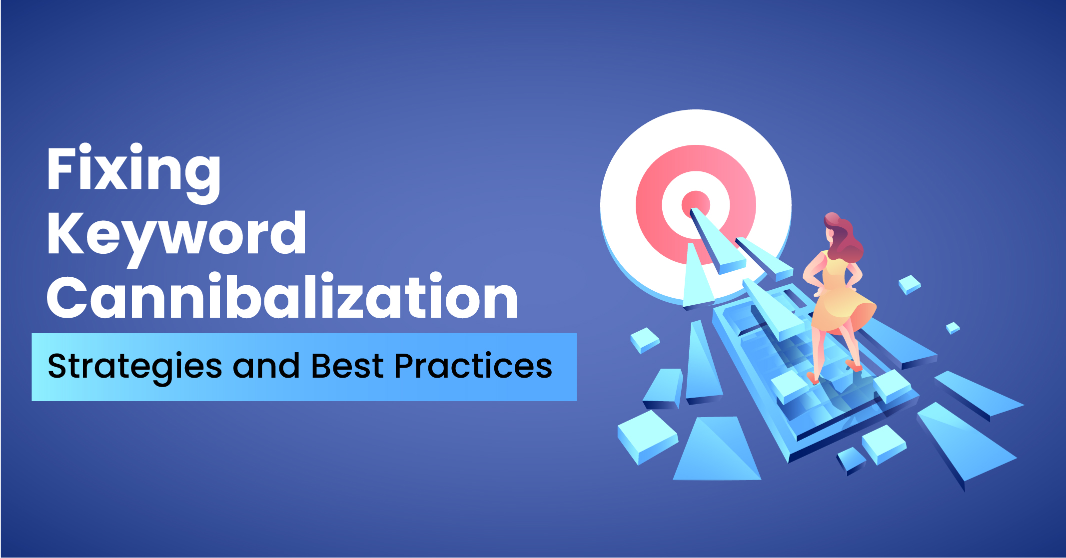 Keyword Cannibalization, Example + Practical Guide