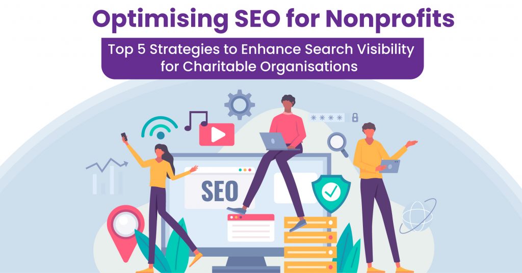 Optimising SEO For Nonprofits- Top 5 Strategies To Enhance Search ...